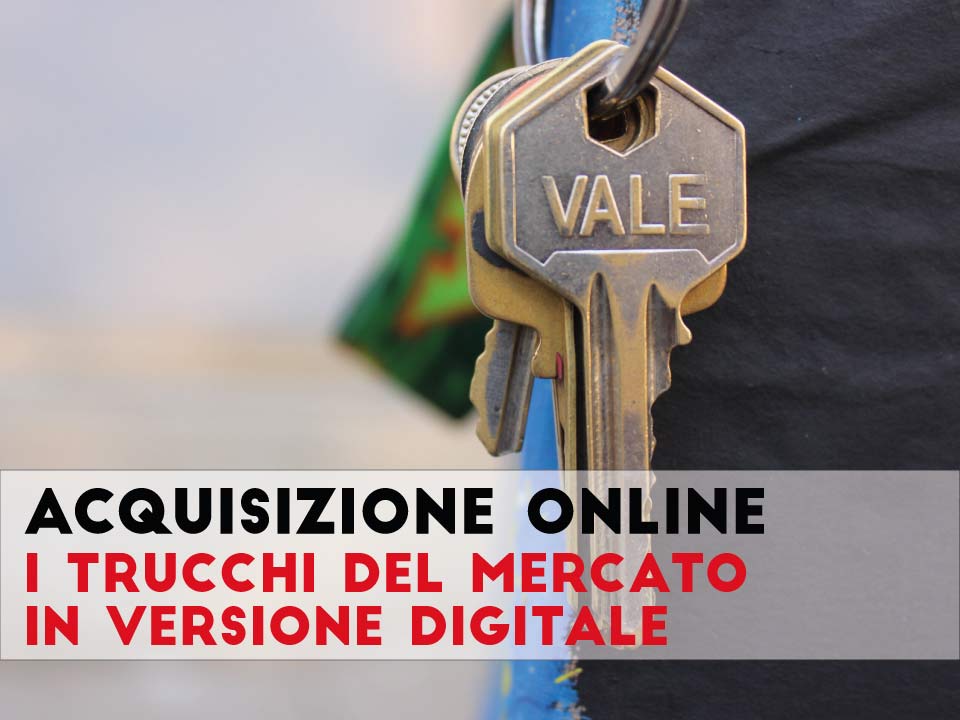 Acquisizione immobiliare online: i trucchi del mercato