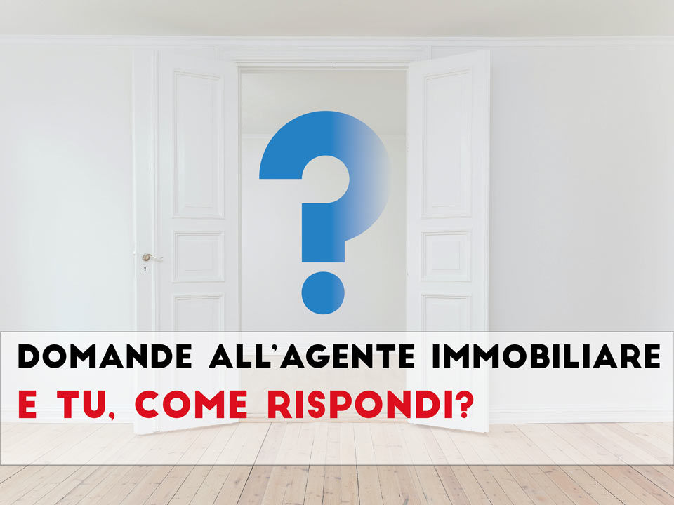 Dimmi come rispondi e ti dirò che agente immobiliare sei
