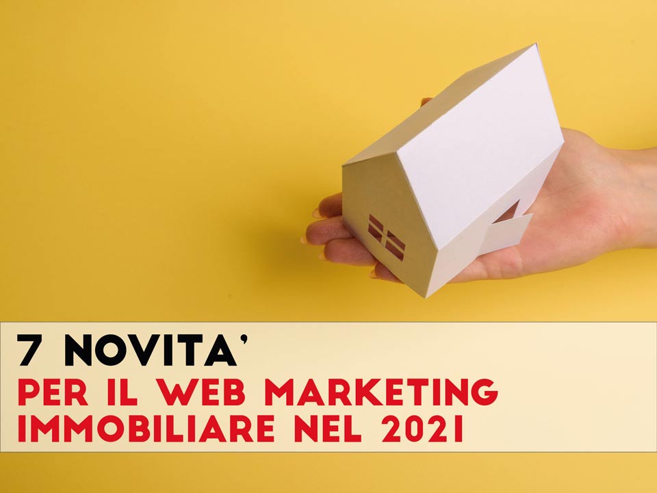 7 novità del marketing immobiliare nel 2021