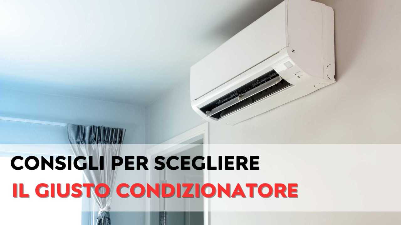 Come scegliere il proprio condizionatore: i migliori consigli